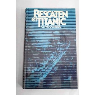 Rescaten el Titanic.